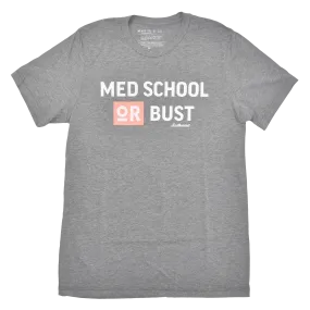 Med School or Bust Tee - FINAL SALE